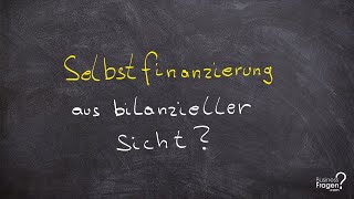 Selbstfinanzierung erklärt  offene und stille Selbstfinanzierung offene amp verdeckte Finanzierung [upl. by Ciryl]