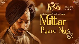 Mittar Pyare Nu Full Video  The Black Prince  Satinder Sartaaj  Saga Music [upl. by Htnicayh]