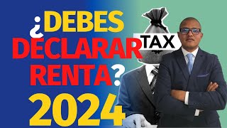 ¿Quiénes Deben Declarar Renta en el 2024 Todo lo que Necesitas Saber [upl. by Kimberlyn]