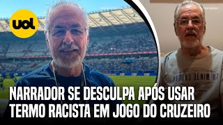 NARRADOR SE DESCULPA APÓS USAR TERMO RACISTA EM JOGO DO CRUZEIRO ERREI PRECISAMOS APRENDER [upl. by Beauregard]