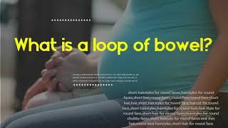 What is a loop of bowel  What causes bowel loops [upl. by Eerized]