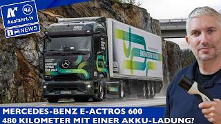 MercedesBenz eActros 600 40 Tonnen ElektroLKW schafft 480 Kilometer mit einer Akkuladung [upl. by Tiga539]