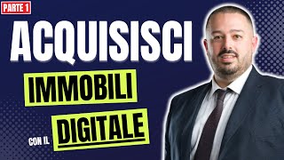 Come Acquisire Immobili con il Digitale 🏠 Formazione Agente Immobiliare PARTE 1 [upl. by Loralee]