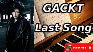 GACKT  Last Song Piano Tutorial [upl. by Burrow]