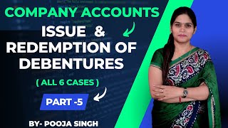 Issue And Redemption Of Debentures 6 Cases  Journal Entry  Numerical  Company Accounts [upl. by Alyahsat900]