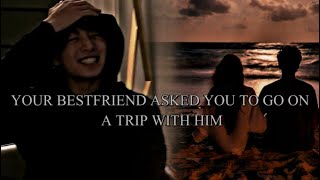 Jungkook FF Oneshot  YOUR BESTFRIEND ASKED YOU TO GO ON A TRIP WITH HIM  AllyTomsFrosting [upl. by Ahsai218]