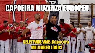 Capoeira EUROPEU MUZENZA amp VMB SELETIVA [upl. by Eleazar]