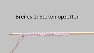 Leren breien Breiles 1 steken opzetten [upl. by Ailic]