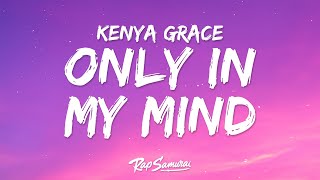 Kenya Grace  Only In My Mind Lyrics [upl. by Carrington791]