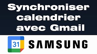 Comment synchroniser calendrier Samsung avec Gmail Google agenda [upl. by Merna]