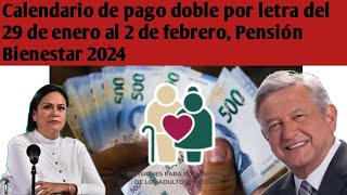 Calendario de pago doble por letra del 29 de enero al 2 de febrero Pensión Bienestar 2024 [upl. by Sicard]