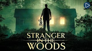 A STRANGER IN THE WOODS 🎬 Full Exclusive Thriller Horror Movie Premiere 🎬 English HD 2024 [upl. by Htelimay490]