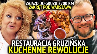 KUCHENNE REWOLUCJE Magdy Gessler RESTAURACJA GRUZIŃSKA Zajazd do Gruzji 2700 kmZakręt pod Warszawą [upl. by Tracay]