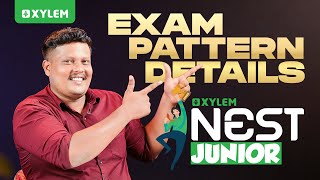 NEST JUNIOR  EXAM PATTERN DETAILS  Xylem Class 9 [upl. by Merceer]