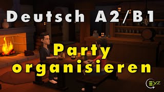 B1 Sprechen Teil 1  A2 Sprechen Teil 3  Party organisieren  Deutsch lernen mit Dialogen [upl. by Feingold282]