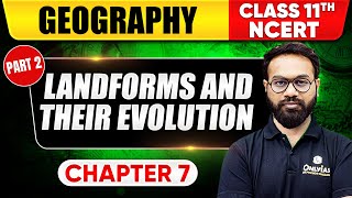 Landforms and Their Evolution  Part 2  Geography  Class 11th NCERT  Chapter 7  UPSC Preparation [upl. by Zakaria]