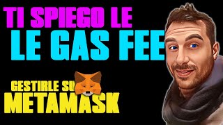 GAS FEE ETHEREUM  METAMASK Come funzionano e pagarne meno Per principianti [upl. by Adnaw]