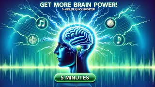 Get More Brain Power 5Minute Brainwave Music Quick Booster for Work amp Study Get Focused Instantly [upl. by Cowley]