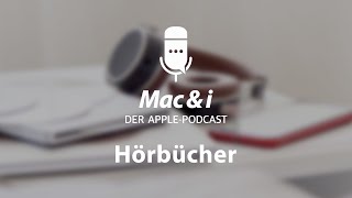 Hörbücher Dienste und Tipps im Podcast von Mac amp i [upl. by Neerbas358]