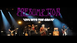 Presumption  Live into the grave 21022015 [upl. by Marlo]