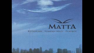 FULL ALBUM Matta Band  Ketahuan Sumpah Mati Playboy 2007 [upl. by Schmitz]