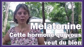 Conseils en naturopathie  Mélatonine cette hormone qui vous aide à mieux dormir [upl. by Nesta]