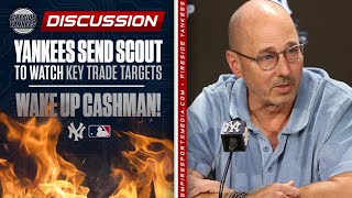 Yankees Send Scout To Watch Key Trade Targets  WAKE UP CASHMAN [upl. by Standush124]