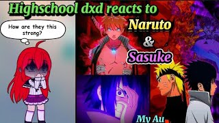 Highschool Dxd React to Naruto and Sasuke  Gacha reaction video  My au  12 [upl. by Washington]