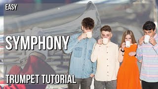 SUPER EASY How to play Symphony by Clean Bandit ft Zara Larsson on Trumpet Tutorial [upl. by Mirelle]