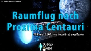 Raumflug mit 49 Paaren In 6300 Jahre zum Stern Proxima Centrauri [upl. by Sharona653]