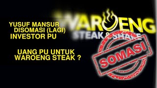 YUSUF MANSUR DISOMASI LAGI INVESTOR PU UANG PU UNTUK WAROENG STEAK [upl. by Ahtera885]