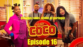 INÉDIT  CHEZ COCO EP 16  LA FLAMME  Kalunga Decor Ilonga Daniela Bongongo Nada [upl. by Werner29]