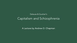 Capitalism and Schizophrenia Full Lecture [upl. by Marquardt619]