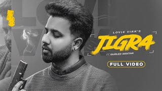 JIGRA Official video Lovie Virk ft Gurlez Akhtar Laddi Gill  Sukhmani Films  Punjabi Song 2022 [upl. by Tarra]