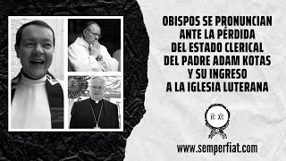 Obispos hablan sobre la laicización del Padre Adam Kotas y su ingreso a la Iglesia Luterana [upl. by Hershell600]