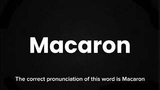 How to Pronounce Macaron Correctly  English Pronunciation Guide [upl. by Yoral19]