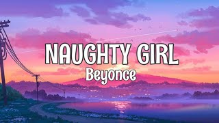 Naughty Girl  Beyonce Lyrics [upl. by Sundin]