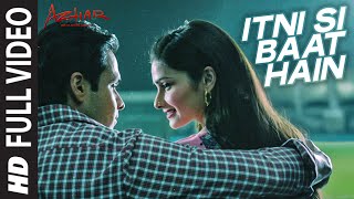 Itni Si Baat Hain Full Video Song  AZHAR  Emraan Hashmi Prachi Desai  Arijit Singh Pritam [upl. by Iphigenia]