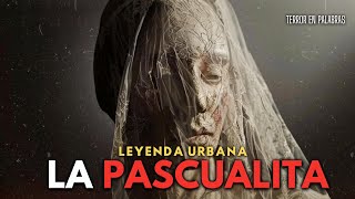 LA PASCUALITA La Novia Embalsamada ¿Mito o Realidad LEYENDA URBANA [upl. by Aduhey478]