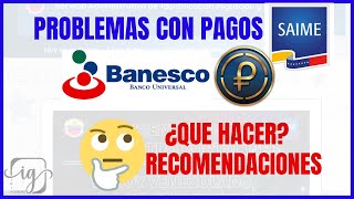 ¿Que PASA con los PAGOS de Banesco y Petro en SAIME ¿Que Hacer [upl. by Schofield]