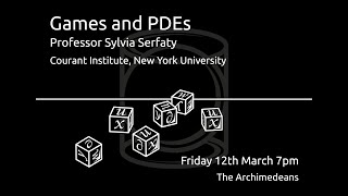 Games and PDEs  Prof Sylvia Serfaty  The Archimedeans [upl. by Eldwon]