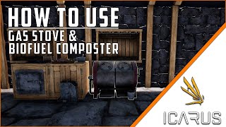 Icarus Beta 4  How to use the Gas Stove and Biofuel Composter [upl. by Mizuki]