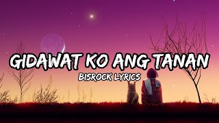 GIKALIMTAN ANG TANAN  Bisrock Lyrics [upl. by Hcnarb]