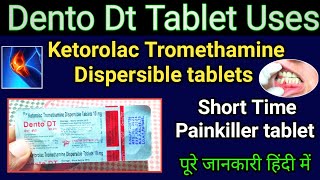 Dento DT Tablet Uses in Hindi  दर्द में इसे जरूर ले  Ketorolac Tromethamine Dispersible Tablets [upl. by Etnohs]