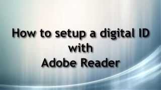 How to set up a Digital ID Signiture with Adobe Reader [upl. by Noyes590]