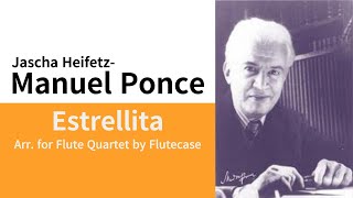 PonceHeifetz  Estrellita  퐁세하이페츠  나의 작은 별  플루트 4중주  Arr for Flute Quartet by Flutecase [upl. by Odlonra]