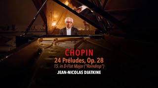 CHOPIN  Prélude N°15 en Ré bémol majeur La Goutte deau  JeanNicolas DIATKINE [upl. by Slater]