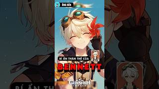 BÍ ẨN THÂN THẾ BENNETT  Cre Genshin Bane genshinimpact bennett [upl. by Shalne]