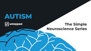 The Simple Neuroscience of Autism Verified [upl. by Notlek]