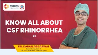 Cerebrospinal Fluid Rhinorrhea FAQ’s by Dr Karan Aggarwal  SPS Hospitals [upl. by Ahsaten]